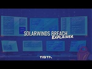 SolarWinds Breach Explainer Video | TISTA