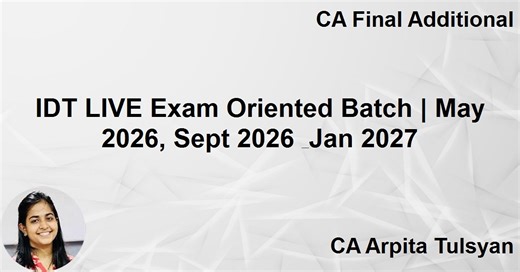 ca-final-idt-live-exam-oriented-batch-may-sept-2026-jan-2027-ca-arpita ...