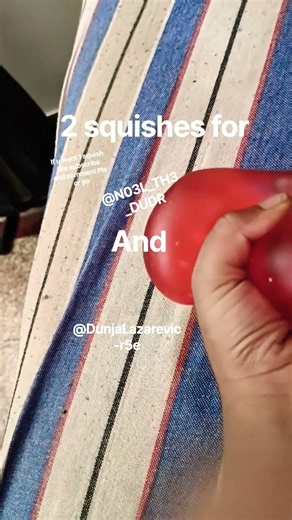 2 squishes for @N03L_TH3_DUDR and @DunjaLazarevic-r5e