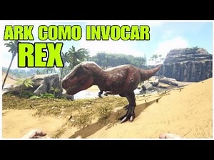 🔥ARK COMO INVOCAR UN REX -COMANDO REX ARK - COMO INVOCAR UN REX EN ARK -COMO SPAWNEAR UN REX EN ARK