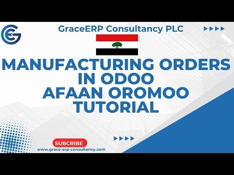 Manufacturing Orders in Odoo Manufacturing Module | Afaan Oromoo Tutorial