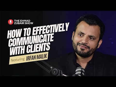 Irfan Malik: How to Get Projects on Upwork, Client Communication | The Ehmad Zubair Show