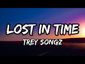 Trey Songz - Lost In Time (lyrics)