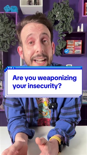 Are you weaponizing your insecurity? #mentalhealth #therapy #relationshiptips #datingadvice