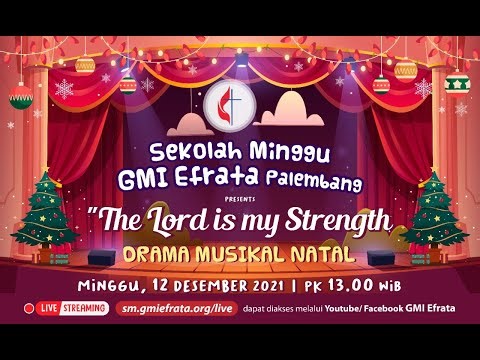 Drama Musikal Natal "The Lord is my Strength" - Sekolah Minggu GMI Efrata Palembang