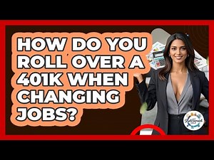 How Do You Roll Over A 401k When Changing Jobs? - Get Retirement Help