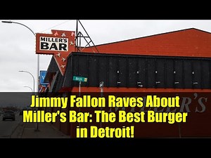 Jimmy Fallon Raves About Miller's Bar: The Best Burger in Detroit!