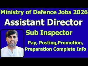 Ministry of Defence jobs | Assistant Director MOD | Sub Inspector MOD | Pay, Posting,Promotion Info