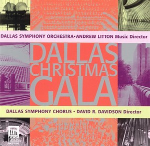Dallas Symphony Orchestra, Andrew Litton, Dallas Symphony Chorus, David R. Davidson - Dallas Christmas Gala