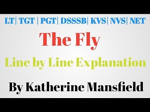 The Fly By Katherine Mansfield| line by line explanation | TGT PGT DSSSB KVS NVS NET JRF|