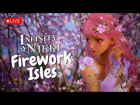 🔴More To Explore and More Rewards To Unlock! | Infinity Nikki Stream