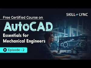 AutoCAD Essentials for Mechanical Engineers: Beginner to Advanced Tutorial | Episode 2 | Skill-Lync