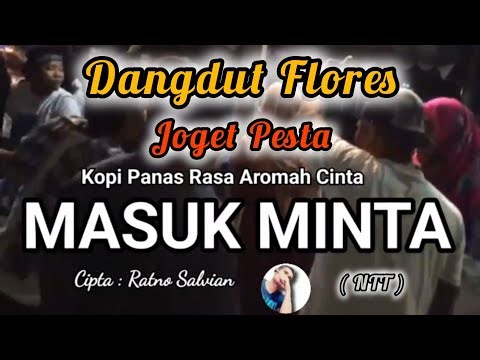 ( NTT ) MASUK MINTA/DANGDUT FLORES JOGET PESTA OFFICIAL MUSIK
