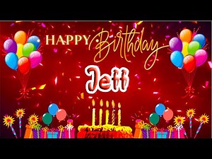 Jeff Happy Birthday Song: Jeff Ultimate Birthday Surprise