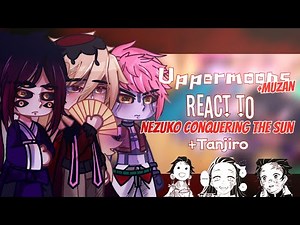 •Uppermoons +Muzan react to Nezuko conquering the sun•// Demon Slayer & Gacha//