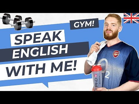 British English Speaking Practice (Gym) | British Accent Training