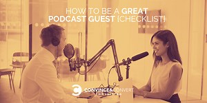 How to Be a Good Podcast Guest [Checklist] | Convince & Convert