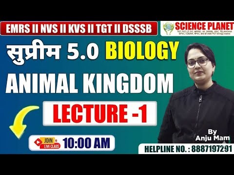 LECTURE 1-ANIMAL KINGDOM II SUPREME 5.0 BIOLOGY II BY ANJU MAM