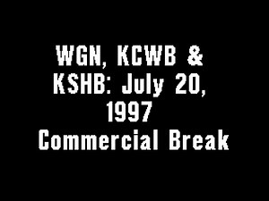 WGN, KCWB & KSHB: July 20, 1997 Commercial Break