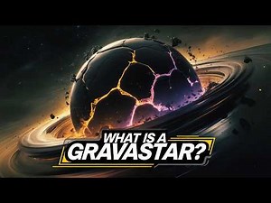 GRAVASTARS: The Strange Black Hole Alternative That Could Change Everything
