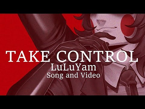 TAKE CONTROL [Explicit Lyrics] - LuLuYam Official Song and Visualizer