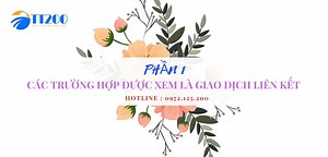 PHẦN 1 : CÁC TRƯỜNG HỢP LÀ GIAO DỊCH LIÊN KẾT THEO NĐ132/2020