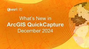 ArcGIS QuickCapture in December 2024