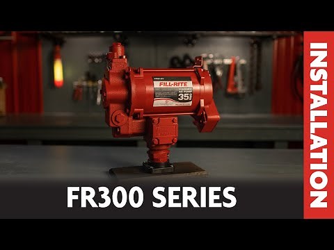 Fill-Rite FR300 Series - Fuel Transfer Pump Installation