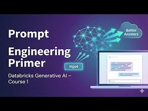 Prompt Engineering Primer for Databricks Generative AI (GenAI Course – 1)