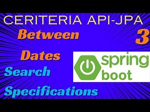 Between Dates Example Criteria API SpringBoot|Criteria Builder Between|Specifications SpringData JPA