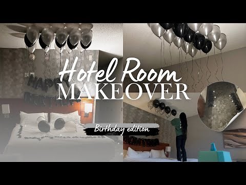 HOTEL ROOM MAKEOVER | before and after ✨birthday surprise decor !