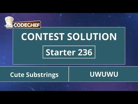 Cute Substrings | UWUWU | Starter 236 | CodeChef Official Solution