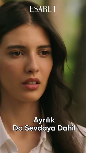 Ayrılık Da Sevdaya Dahil | Esaret @esaretdizisi ​