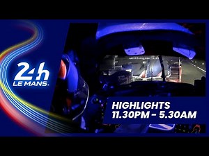 24 Heures du Mans 2020- Highlights 11.30pm - 5.30am