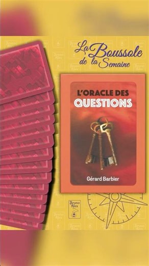 La Boussole de la Semaine du 13 au 19 avril 🔮tirage avec «L’oracle des Questions» de Gérard Barbier