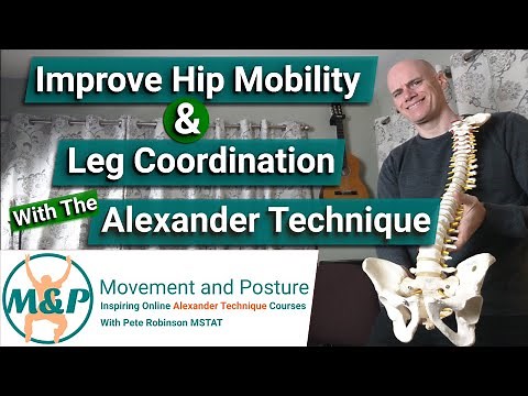 Improve Hip Mobility and Leg Coordination With The Alexander Technique