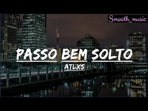 ATLXS - Passo Bem Solto Full version