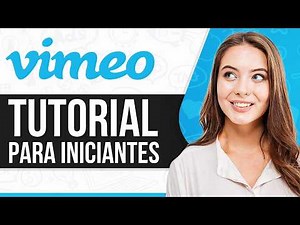 Vimeo Tutorial 2026: How to Use Vimeo for Beginners