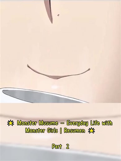 32🌟 #MonsterMusume #Anime #Resumen #fyp #parati