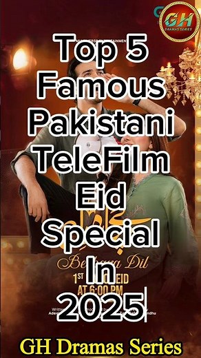 Top 5 Best Famous Pakistani Telefilms Eid Special 2025 | Pakistani Telefilms 2025 | GH Dramas