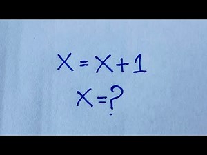 The Biggest Pitfall of the Maths Olympiad | Can You Solve for X? | X= X+1 |