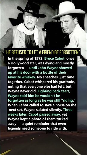 He Refused to Let a Friend Be Forgotten. John Wayne And Bruce Cabot