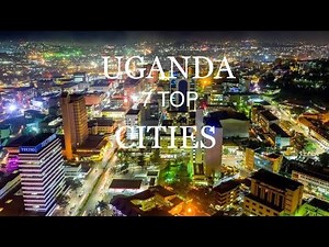 Top 7 Must-See Cities in Uganda You Can't Miss!