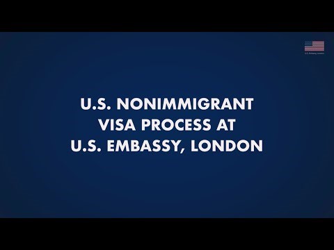 Explained: The U.S. Non-immigrant visa process at the U.S. Embassy London