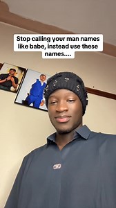 Stop calling your man names like babe, instead use these names.... | Brian healers