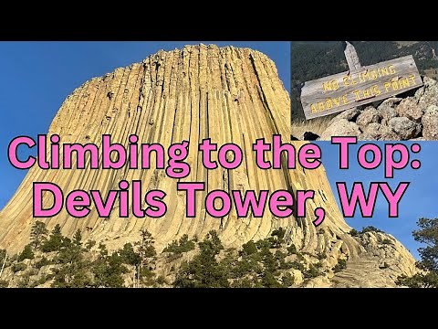 Climbing the Iconic Devils Tower: A Geologist Struggles But Makes It