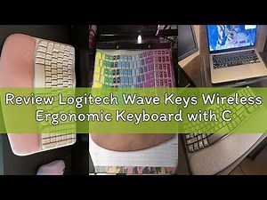 Review Logitech Wave Keys Wireless Ergonomic Keyboard with Cushioned Palm Rest, Comfortable Natural