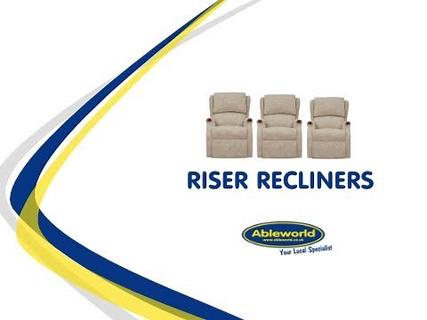 The Ableworld Guide to Riser Recliner Chairs: Comfort and Support