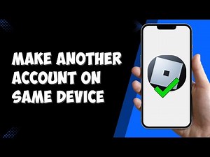 How To Make Another Roblox Account on Same Device (Full Guide)