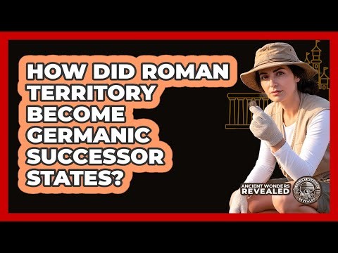 How Did Roman Territory Become Germanic Successor States?